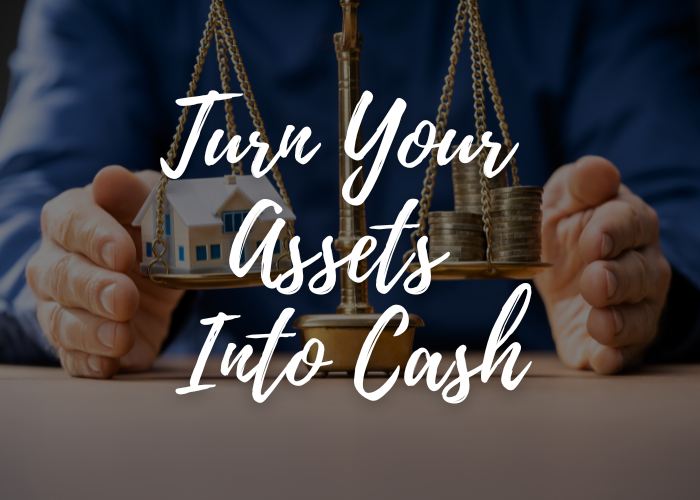 Assets into cash